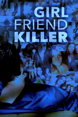 Watch Free Girlfriend Killer Full Movies HD Online MyFlixer