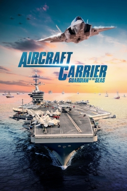 Watch Free Aircraft Carrier: Guardian of the Seas Full Movies HD Online MyFlixer