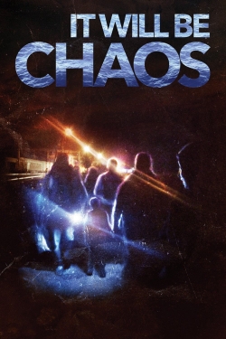 Watch Free It Will be Chaos Full Movies HD Online MyFlixer