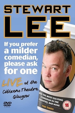 Watch Free Stewart Lee: If You Prefer a Milder Comedian, Please Ask for One Full Movies HD Online MyFlixer