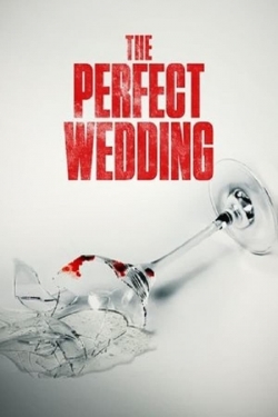 Watch Free The Perfect Wedding Full Movies HD Online MyFlixer