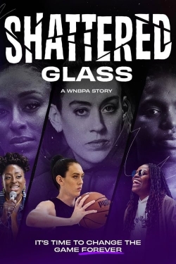 Watch Free Shattered Glass: A WNBPA Story Full Movies HD Online MyFlixer