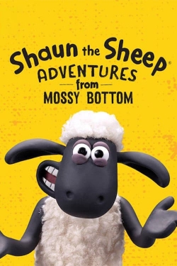 Watch Free Shaun the Sheep: Adventures from Mossy Bottom Full Movies HD Online MyFlixer