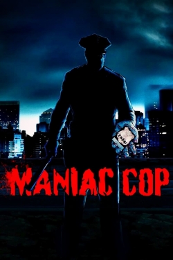 Watch Free Maniac Cop Full Movies HD Online MyFlixer