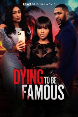 Watch Free Dying to be Famous Full Movies HD Online MyFlixer