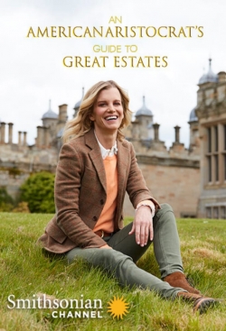 Watch Free An American Aristocrat's Guide to Great Estates Full Movies HD Online MyFlixer