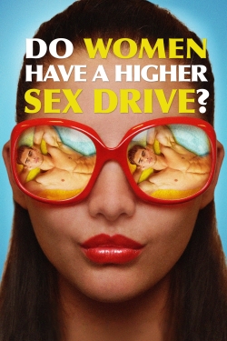 Watch Free Do Women Have a Higher Sex Drive? Full Movies HD Online MyFlixer