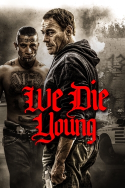 Watch Free We Die Young Full Movies HD Online MyFlixer