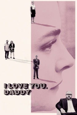 Watch Free I Love You, Daddy Full Movies HD Online MyFlixer