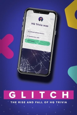 Watch Free Glitch: The Rise & Fall of HQ Trivia Full Movies HD Online MyFlixer