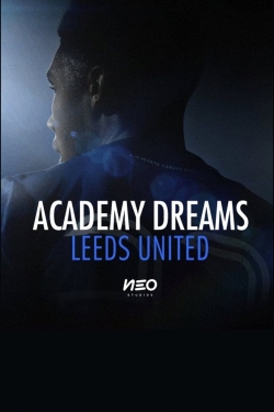 Watch Free Academy Dreams: Leeds United Full Movies HD Online MyFlixer