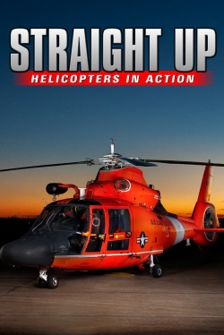 Watch Free IMAX - Straight Up, Helicopters in Action Full Movies HD Online MyFlixer