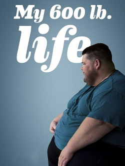 Watch Free My 600-lb Life Full Movies HD Online MyFlixer