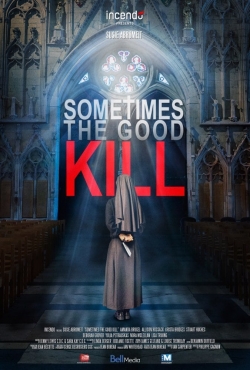 Watch Free Sometimes the Good Kill Full Movies HD Online MyFlixer