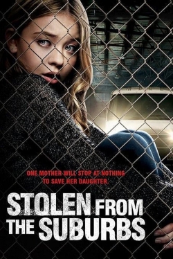 Watch Free Stolen from the Suburbs Full Movies HD Online MyFlixer