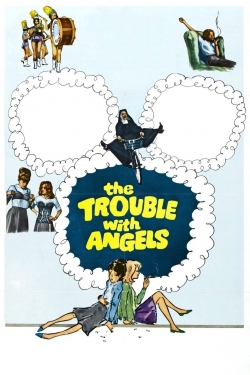 Watch Free The Trouble with Angels Full Movies HD Online MyFlixer