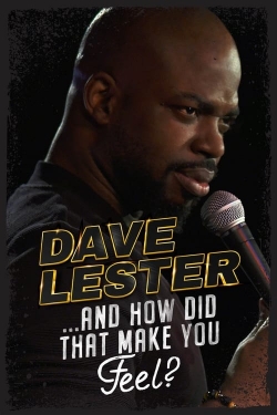 Watch Free Dave Lester: And How Did That Make You Feel? Full Movies HD Online MyFlixer