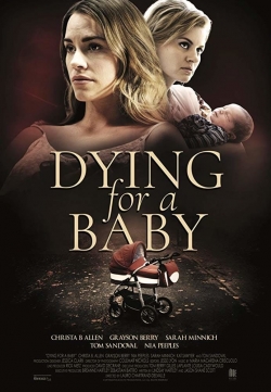 Watch Free Dying for a Baby Full Movies HD Online MyFlixer