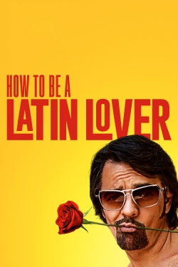 Watch Free How to Be a Latin Lover Full Movies HD Online MyFlixer