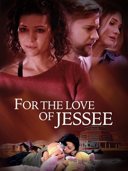 Watch Free For the Love of Jessee Full Movies HD Online MyFlixer