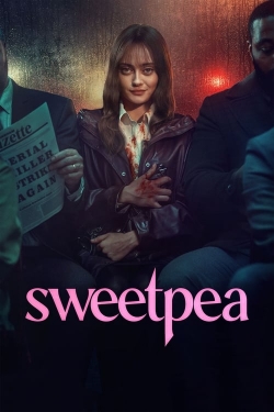 Watch Free Sweetpea Full Movies HD Online MyFlixer