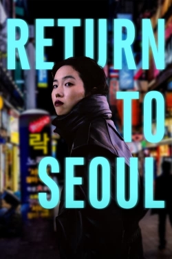 Watch Free Return to Seoul Full Movies HD Online MyFlixer