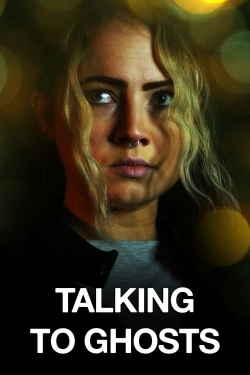 Watch Free Talking To Ghosts Full Movies HD Online MyFlixer