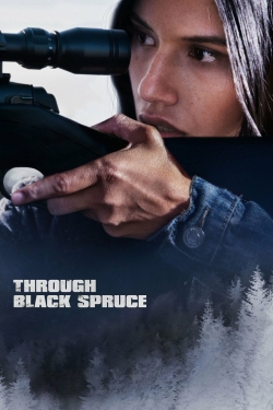 Watch Free Through Black Spruce Full Movies HD Online MyFlixer