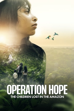 Watch Free Operation Hope - The Children Lost in the Amazon Full Movies HD Online MyFlixer