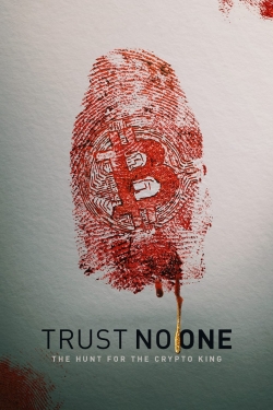 Watch Free Trust No One: The Hunt for the Crypto King Full Movies HD Online MyFlixer