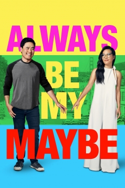 Watch Free Always Be My Maybe Full Movies HD Online MyFlixer