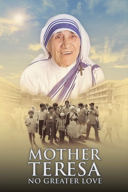 Watch Free Mother Teresa: No Greater Love Full Movies HD Online MyFlixer