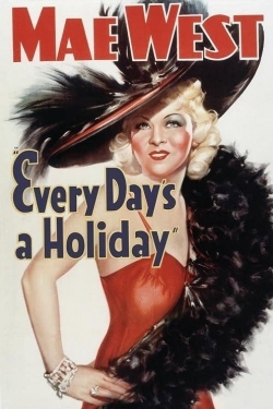 Watch Free Every Day's a Holiday Full Movies HD Online MyFlixer