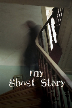 Watch Free My Ghost Story Full Movies HD Online MyFlixer