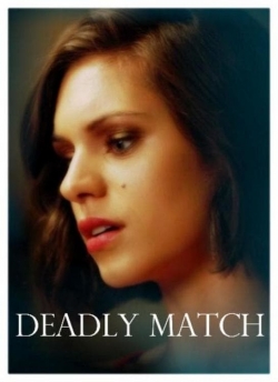 Watch Free Deadly Match Full Movies HD Online MyFlixer