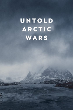 Watch Free Untold Arctic Wars Full Movies HD Online MyFlixer