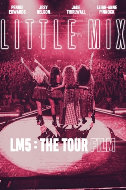 Watch Free Little Mix: LM5: The Tour Film Full Movies HD Online MyFlixer