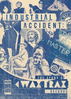 Watch Free Industrial Accident: The Story of Wax Trax! Records Full Movies HD Online MyFlixer