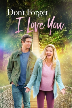 Watch Free Don't Forget I Love You Full Movies HD Online MyFlixer