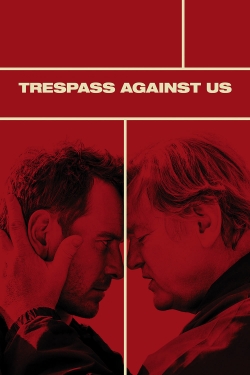 Watch Free Trespass Against Us Full Movies HD Online MyFlixer