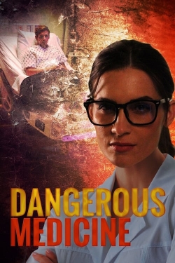 Watch Free Dangerous Medicine Full Movies HD Online MyFlixer