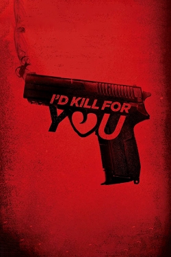 Watch Free I'd Kill for You Full Movies HD Online MyFlixer