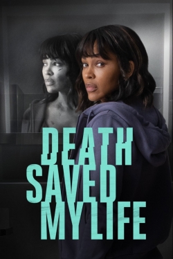 Watch Free Death Saved My Life Full Movies HD Online MyFlixer