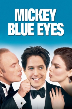 Watch Free Mickey Blue Eyes Full Movies HD Online MyFlixer