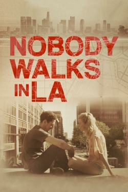 Watch Free Nobody Walks in L.A. Full Movies HD Online MyFlixer