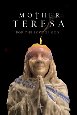 Watch Free Mother Teresa: For the Love of God? Full Movies HD Online MyFlixer