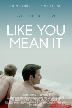 Watch Free Like You Mean It Full Movies HD Online MyFlixer