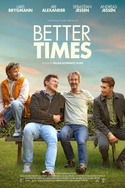 Watch Free Better Times Full Movies HD Online MyFlixer