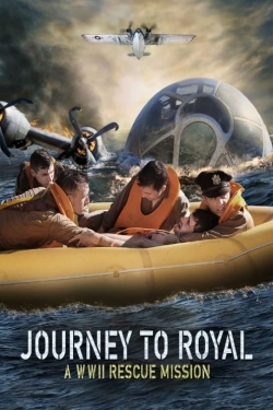 Watch Free Journey to Royal: A WWII Rescue Mission Full Movies HD Online MyFlixer