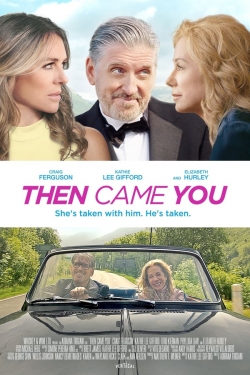 Watch Free Then Came You Full Movies HD Online MyFlixer